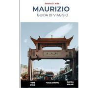 MAURITIUS Guida di Viaggio 2026: Avventure Insulari | Esperienze Autentiche | Consigli Pratici | Scopri Port Louis, Île aux Cerfs, Le Morne, Grand Baie e i Villaggi Costieri Nascosti