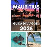 Mauritius guida di viaggio 2026: Esplora mauritius: spiagge, resort, cibo e gemme nascoste