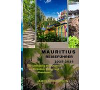 Mauritius Reiseführer 2025-2026: Ihr ultimativer Insider-Guide zu Stränden, Kultur und Abenteuer