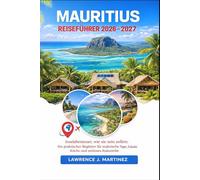 Mauritius Reiseführer 2026-2027: Inselabenteuer, wie sie sein sollen: Ein praktischer Begleiter für malerische Tage, lokale Küche und zeitloses Kulturerbe