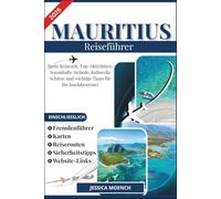 MAURITIUS REISEFÜHRER 2026: Beste Reisezeit, Top-Aktivitäten, traumhafte Strände, kulturelle Schätze und wichtige Tipps für Ihr Inselabenteuer