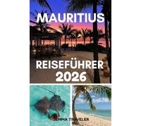 Mauritius reiseführer 2026: Entdecken sie mauritius: strände, resorts, essen und versteckte schätze