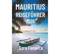 MAURITIUS REISEFÜHRER 2026: Entdecken Sie Strände, Geschichte und mehr auf Mauritius, Afrika
