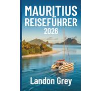 MAURITIUS REISEFÜHRER 2026: Wo der Ozean den Bergen zuflüstert