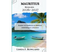 Mauritius Reisgids 2026-2027: Kusten vol wonderen en eindeloze ontdekkingen verkennen