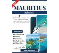 MAURITIUS REISGIDS 2026: Beste reistijd, topdingen om te doen, prachtige stranden, culturele schatten en essentiële tips voor jouw eilandavontuur
