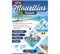 MAURITIUS REISGIDS 2026: Uw ultieme gids voor het verkennen van Mauritius: topattracties, verborgen pareltjes, activiteiten en lokale cultuur