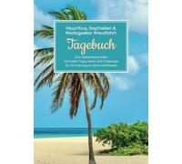 Mauritius, Seychellen & Madagaskar Kreuzfahrt Tagebuch - Zum Selbstbeschreiben - Mit tollen Tipps, Ideen und Challenges - Zur Erinnerung an deine Schiffsreise