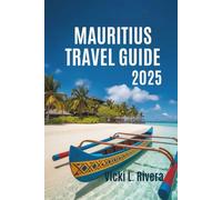 MAURITIUS TRAVAEL GUIDE 2025: Your Gateway to African Paradise Islands and Coral Reefs
