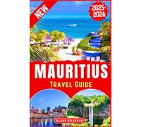 Mauritius Travel Guide 2025-2026: Explore Mauritius' Top Attractions, Hidden Beaches, Local Insights, and Expert Itineraries for an Unforgettable Island Experience