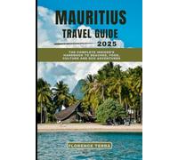 MAURITIUS TRAVEL GUIDE 2025: The Complete Insider’s Handbook to Beaches, Food, Culture and Eco Adventures (Roam Free 2025: A Global Travel Guide)