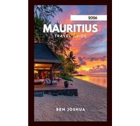 MAURITIUS TRAVEL GUIDE 2026: A Journey Through Paradise.