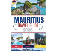 MAURITIUS TRAVEL GUIDE 2026: An Island Of Spice-Scented Sunsets And Hidden Waterfalls