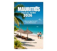 MAURITIUS TRAVEL GUIDE 2026: Discover the Secrets of the Mascarenes