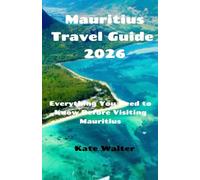 Mauritius Travel Guide 2026: Everything You Need to Know Before Visiting Mauritius