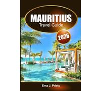 Mauritius Travel Guide 2026: Explore Beaches, Rich Culture, Adventure, Hidden Gems, Local Food and Tips in the Indian Ocean