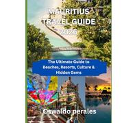 MAURITIUS TRAVEL GUIDE 2026: The Ultimate Guide to Beaches, Resorts, Culture & Hidden Gems