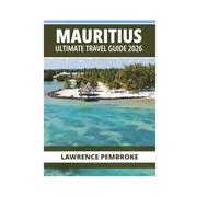 MAURITIUS ULTIMATE TRAVEL GUIDE 2026