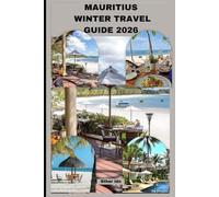 MAURITIUS WINTER TRAVEL GUIDE 2026 (Journey of Discovery)