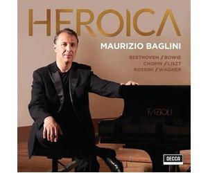 Maurizio Baglini - Heroica: Beethoven / Bowie / Chopin / Liszt / Rossini / Wagner