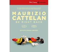 Maurizio Cattelan: be right back. DVD. Con libro (Real cinema)