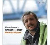 Maurizio Moretti - Albumleaves by Wagner and Liszt