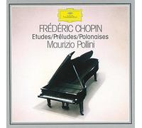 Maurizio Pollini - Chopin: Etudes; Préludes; Polonaises