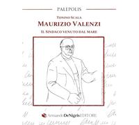 Maurizio Valenzi. Il sindaco venuto dal mare (Palepolis)