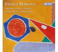 Mauro Tortorelli; Luciano Tortorelli; Ludovica Del Bagno - Franco Margola: Works for violin and guitar, viola and guitar, solo guitar