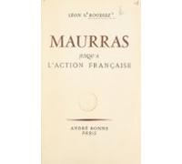 Maurras Jusquà Laction Française (ebook)