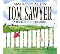 Maury Yeston - Tom Sawyer A Ballet in Three Acts
