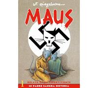 Maus I: Relato de Un Sobreviviente. Mi Padre Sangra Historia / Maus I: A Survivor's Tale: My Father Bleeds History (Maus. Relato de Un Superviviente)