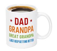 Maustic Regalos para el gran abuelo, taza para bisabuelo, Navidad, cumpleaños, día del padre, regalos para bisabuelo, papá, abuelo, bisabuelo I Just Keep Getting Better, regalo del día del padre, 11
