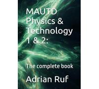 MAUTD Physics & Technology 1 & 2: The Complete Book: (Print Version)