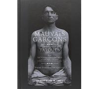 Mauvais garçons: Portraits de tatoués (1890-1930)