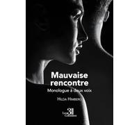 Mauvaise rencontre: Monologue à deux voix