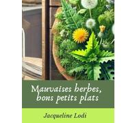 Mauvaises herbes, bons petits plats