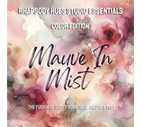 Mauve In Mist : The Fusion of Dusty Rose, Sage, Mauve & Mist: Watercolor Surfaces for Art, Collage, Card Making & Mixed Media