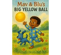 Mav and Blu's Big Yellow Ball: "A Joyful Journey with Every Bounce!"