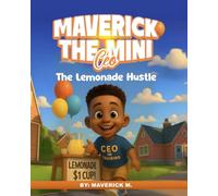 Maverick the Mini CEO: The Lemonade Hustle