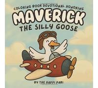 Maverick The Silly Goose: Bold & Easy Christian Coloring Book Devotional - Great for Adults, Teens, and Kids for Relaxation featuring Hand-Drawn Illustrations and a Bible Verse on Every Page