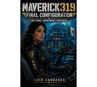 MAVERICK319 FINAL CONFIGURATION: The FINAL JUDGEMENT PROTOCOL