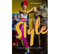 Mavericks of Style: The Seventies in Color