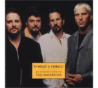 Mavericks, the - O What a Thrill