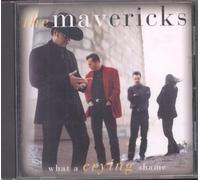 Mavericks - What a Crying Shame