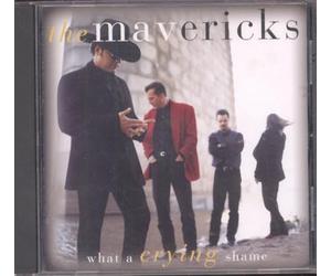 Mavericks - What a Crying Shame