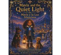 Mavis and the Quiet Light: Mavis y la Luz Silenciosa: 1 (Mavis Picture Book Series)