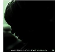 Mavis Staples - If All I Was Was Black [Vinilo]