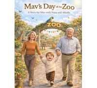 Mav's day at the Zoo: A Story for Mav with Nana and Abuelo