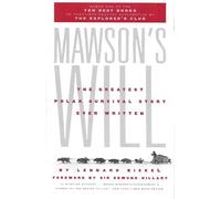 Mawson's Will: The Greatest Polar Survival Story Ever Written